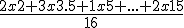 \frac{2x2 + 3x3.5 + 1x5 + ...+ 2x15}{16}